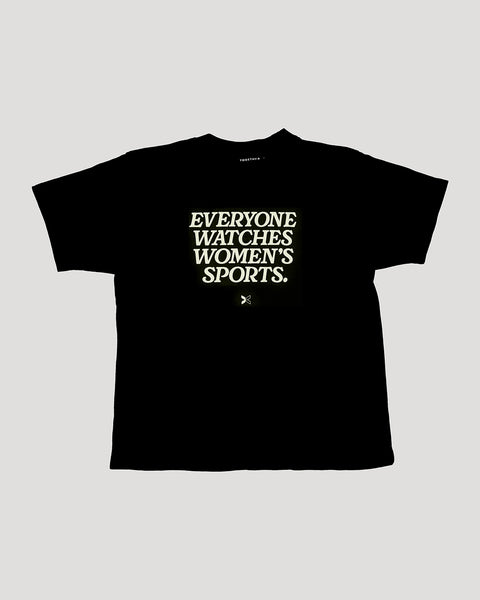 Everyone Watches Women’s Sports Tee